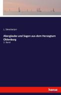 Aberglaube und Sagen aus dem Herzogtum Oldenburg di L. Strackerjan edito da hansebooks