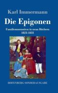Die Epigonen di Karl Immermann edito da Hofenberg