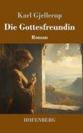 Die Gottesfreundin di Karl Gjellerup edito da Henricus - Edition Deutsche Klassik GmbH, Berlin