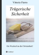 Trügerische Sicherheit di Vittorio Fierro edito da tredition