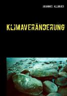 Klimaveränderung di Johannes Allgäuer edito da Books on Demand