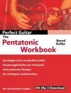 Perfect Guitar - The Pentatonic Workbook di Bernd Kofler edito da Books on Demand