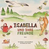 Isabella und ihre Freunde di Ingrid Metz-Neun edito da Books on Demand