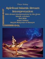 Spiritual Islamic Dream Interpretation di Pinar Akdag edito da Books on Demand