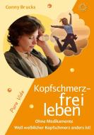 Kopfschmerz-frei leben di Conny Brucks edito da Books on Demand