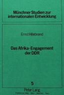 Das Afrika-Engagement der DDR di Ernst Hillebrand edito da Lang, Peter GmbH