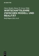 Wirtschaftslehre zwischen Modell und Realität di Hans J. Barth, Dieter Bender, Hanns W. Grosse Wilde edito da De Gruyter Oldenbourg