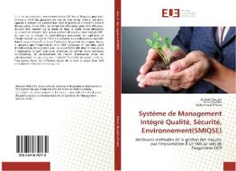 Système de Management Intégré Qualité, Sécurité, Environnement(SMIQSE) di Ouissam Bouain, Samir Eljaafari, Mohammed Amane edito da Editions universitaires europeennes EUE
