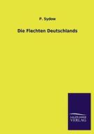Die Flechten Deutschlands di P. Sydow edito da TP Verone Publishing