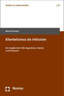 Klientelismus als Inklusion di Manuel Paulus edito da Nomos Verlagsges.MBH + Co