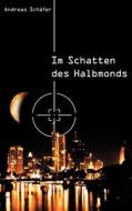 Im Schatten des Halbmonds di Andreas Schäfer edito da Books on Demand
