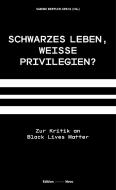 Schwarzes Leben, weiße Privilegien? edito da NovoArgumente Verlag GmbH