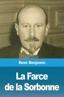 La Farce de la Sorbonne di René Benjamin edito da Prodinnova