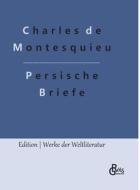 Persische Briefe di Charles De Montesquieu edito da Gröls Verlag
