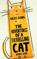 The Adventures Of A Travelling Cat di Ekins Giles Ekins edito da Next Chapter