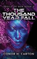 The Thousand Year Fall di Conor H. Carton edito da Next Chapter
