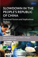 Slowdown in the People's Republic of China: Structural Factors and Implications for Asia edito da ASIAN DEVELOPMENT BANK