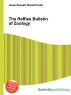The Raffles Bulletin Of Zoology edito da Book On Demand Ltd.