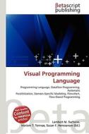 Visual Programming Language di Lambert M. Surhone, Miriam T. Timpledon, Susan F. Marseken edito da Betascript Publishing
