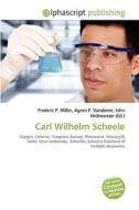 Carl Wilhelm Scheele di #Miller,  Frederic P. Vandome,  Agnes F. Mcbrewster,  John edito da Vdm Publishing House