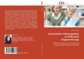 Intervention métacognitive et difficultés d'apprentissage di Mélanie Bosson edito da Editions universitaires europeennes EUE