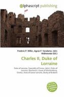 Charles Ii, Duke Of Lorraine edito da Vdm Publishing House