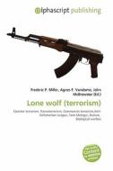 Lone Wolf (terrorism) edito da Alphascript Publishing