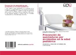 Prevención de quemaduras por accidentes en la edad pediátrica di Jorge Alberto Moreno Hernández, Niuska A Pozo del Sol, Jacqueline G González Díaz edito da EAE