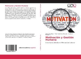 Motivación y Gestión Humana di Julian Diaz Olaya, María Paula Díaz Mercado, Sandra B. Morales C. edito da EAE