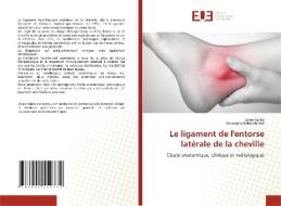 Le ligament de l'entorse latérale de la cheville di Assia Yabka, Mustapha Baba-Ahmed edito da Éditions universitaires européennes
