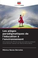 Les pièges paradigmatiques de l'éducation à l'environnement di Mônica Naves Barcelos edito da Editions Notre Savoir