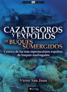 Cazatesoros y expolios de buques sumergidos di Víctor San Juan edito da Ediciones Nowtilus 