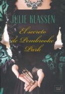 El Secreto de Pembrooke Park di Julie Klassen edito da LIBROS DE SEDA