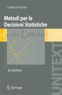 Metodi per le decisioni statistiche di Ludovico Piccinato edito da Springer Milan