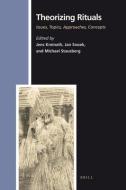 Theorizing Rituals, Volume 1 Issues, Topics, Approaches, Concepts (Paperback) di Jens Kreinath, J. a. M. Snoek, Michael Stausberg edito da BRILL ACADEMIC PUB