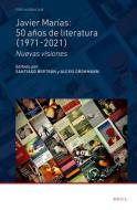 Javier Marías: 50 Años de Literatura (1971-2021): Nuevas Visiones edito da BRILL ACADEMIC PUB