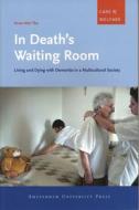 Living And Dying With Dementia In A Multicultural Society di Anne-mei The edito da Amsterdam University Press
