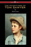 The Adventures of Tom Sawyer (Wisehouse Classics Edition) di Mark Twain edito da Wisehouse Classics