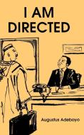 I Am Directed di Augustus Adebayo edito da Saros International Publishers,nigeria