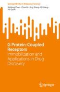 G Protein-Coupled Receptors: Immobilization and Applications in Drug Discovery di Xinfeng Zhao, Qian Li, Jing Wang edito da SPRINGER NATURE