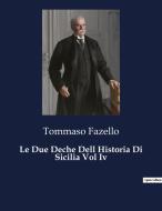 Le Due Deche Dell Historia Di Sicilia Vol Iv di Tommaso Fazello edito da Culturea