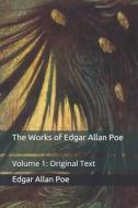 The Works Of Edgar Allan Poe di Poe Edgar Allan Poe edito da Independently Published