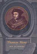 Thomas More di R. W. Chambers edito da Angelico Press