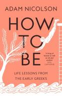 How To Be di Adam Nicolson edito da HarperCollins Publishers