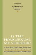 Is the Homosexual My Neighbor? Revised and Updated: Positive Christian Response, a di Letha Dawson Scanzoni edito da HARPER ONE