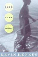 Bird Lake Moon di Kevin Henkes edito da Greenwillow Books
