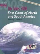 Tide Tables 2008: East Coast Fof N. and S. America di NOAA edito da International Marine Publishing Co