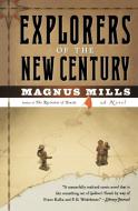 Explorers of the New Century di Magnus Mills edito da HARVEST BOOKS