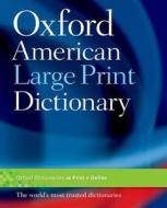 Oxford American Large Print Dictionary di Oxford Dictionaries edito da OXFORD UNIV PR