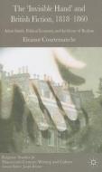The 'Invisible Hand' and British Fiction, 1818-1860 di Eleanor Courtemanche edito da Palgrave Macmillan